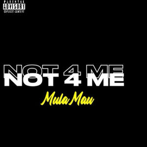 NOT 4 ME (Explicit)