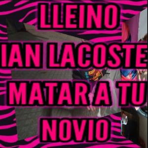 MATAR A TU NOVIO (feat. ian lacoste) [Explicit]