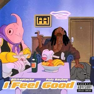 I Feel Good (feat. Polo Baybee) (Explicit)
