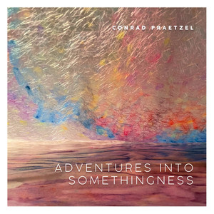 Adventures into Somethingness