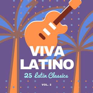 Viva Latino (25 Latin Classics) , Vol. 2 [Explicit]