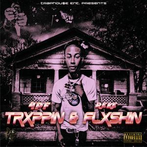 Trxppin & Flxshin (Explicit)