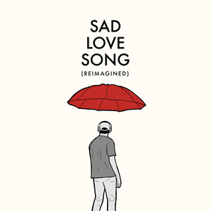 Sad Love Song (Reimagined)