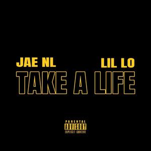 Take A Life (feat. LIL LO) (Explicit)