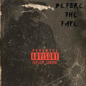 Before The Tape (Explicit)