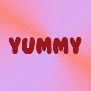 yummy(yeah you got that yum)[originally performed by justin