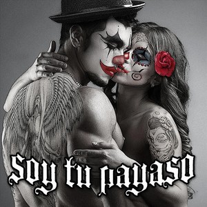 Soy Tu Payaso (feat. Quetzal Guerrero)
