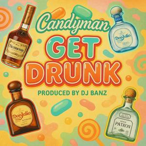 Candyman Get Drunk (Explicit)