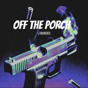 Off Da Porch (Explicit)