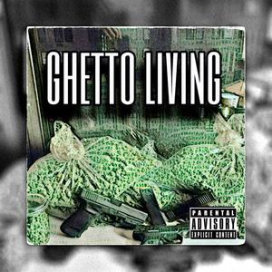 Ghetto Living (Explicit)