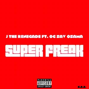Super Freak (feat. O.G. SAV Osama) (Explicit)