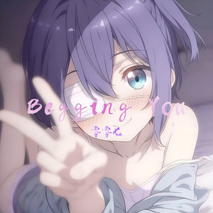 Begging You (零零七 remix)
