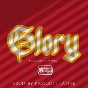 Glory (feat. Shawn West) (Explicit)