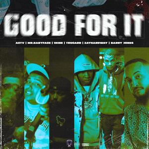 Good For It (feat. Mr.Babyface, 1nine, TruCarr & ZayHardaway) (Barry Jones Remix|Explicit)