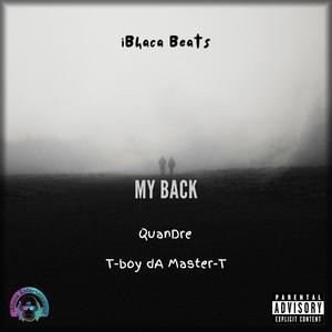 My Back (feat. QuanDre & T-boy dA Master-T) [Explicit]