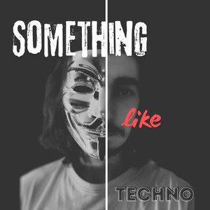 Something Like Techno