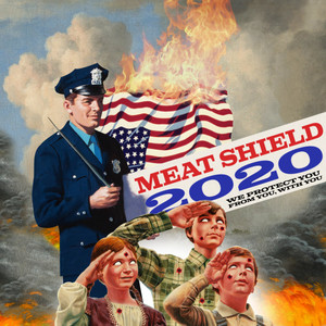 Meat Shield 2020 (We Protect You, from You, With You) (Explicit)