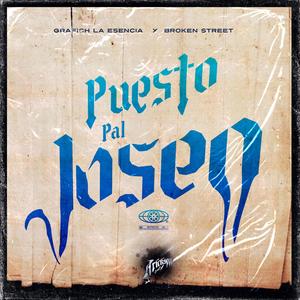 Puesto Pal Joseo (feat. Grafich La Esencia & Broken Street)