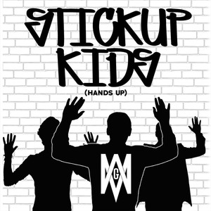 Stickup Kids(Hands Up)
