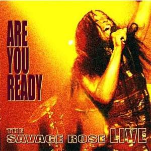 Are You Ready: The Savage Rose Live