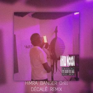 HIMRA BANGER Drill DÉCALÉ REMIX