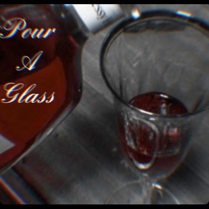 Pour a Glass (Explicit)