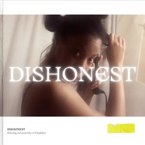 Dishonest (Explicit)