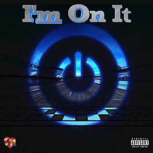 I'm on it(feat. Rackway tae) (Explicit)