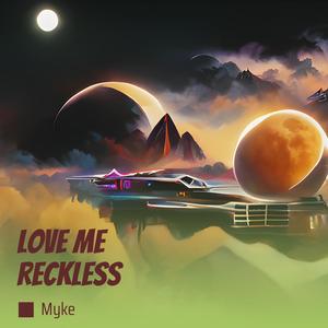 love me reckless