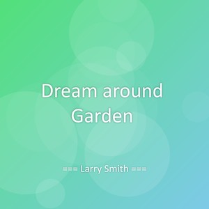 Dream around Garden