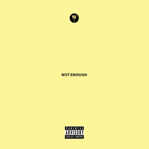 Not Enough (Explicit)