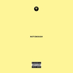 Not Enough (Explicit)