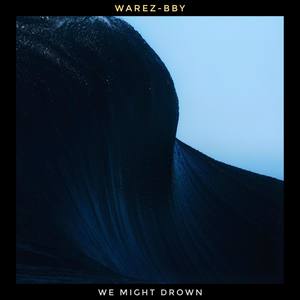We Might Drown