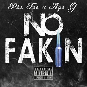 No Fakin (feat. Pbs Tee) (Explicit)
