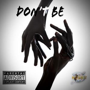 DON'T BE (Explicit)