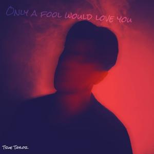 Only a Fool (feat. Red Luna)