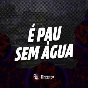 É Pau Sem Água (Explicit)