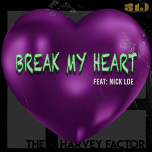 Break my heart (feat. Nick Loe) [Explicit]