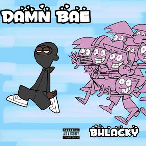 DAMN BAE (feat. Prod. Mongo & FloccoMadeThisBeat) (Explicit)
