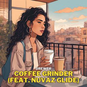 Coffee Grinder (feat. Nuvaz Glide)