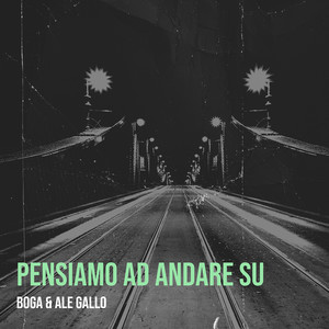 Pensiamo Ad Andare Su (Explicit)