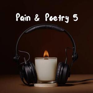 Pain & Poetry 5 (Explicit)