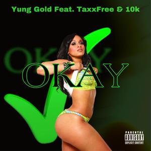 Okay (feat. TaxxFree & 10k) (Explicit)