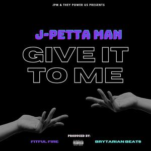 Give It To Me (Explicit)