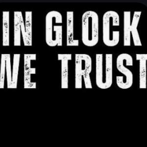 In Glock We Trust (Explicit)