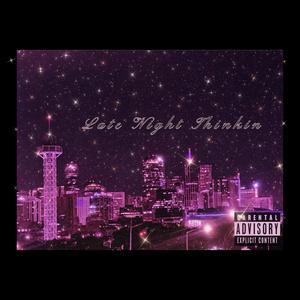 Late Night Thinkin (Explicit)