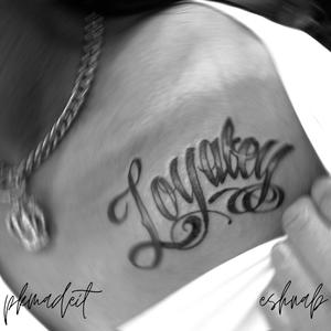 Loyalty (feat. Eshnab) (Explicit)
