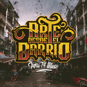 Arte Desde el Barrio (Explicit)