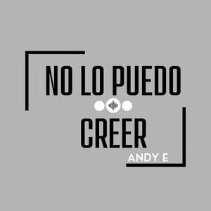 No Lo Puedo Creer (Explicit)