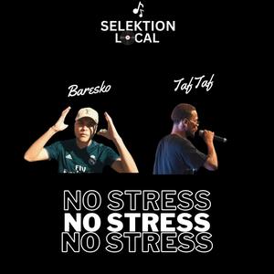 No Stress (feat. Taftaf & Baresko) [Explicit]
